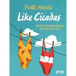 Like Cicadas: There's nothing wrong with who you are