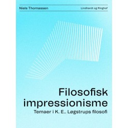Filosofisk impressionisme. Temaer i K. E.. Løgstrups filosofi
