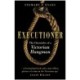 Executioner: The Chronicles of a Victorian Hangman