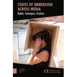 States of Immersion Across Media: Bodies, Techniques, Practices