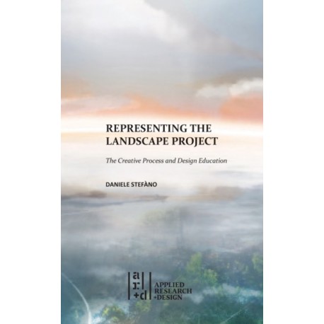Representing the Landscape Project: The Creative Process and Design Education