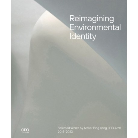 Reimagining Environmental Identity: Selected Works by Atelier Ping Jiang | EID Arch 2015–2023