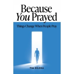 Because You Prayed: Things Change When People Pray