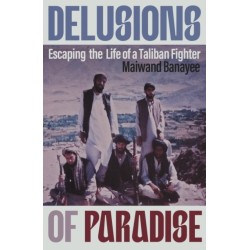 Delusions of Paradise: Escaping the Life of a Taliban Fighter