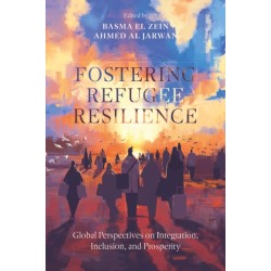 Fostering Refugee Resilience: Global Perspectives on Integration, Inclusion, and Prosperity