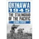 Okinawa 1945: The Last Island Before the Bomb