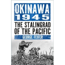 Okinawa 1945: The Last Island Before the Bomb