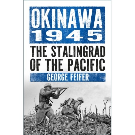 Okinawa 1945: The Last Island Before the Bomb