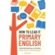 How to Lead it: Primary English