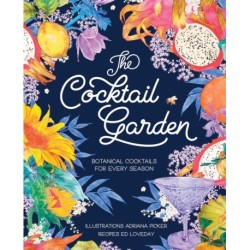 The Cocktail Garden: Botanical cocktails for every season