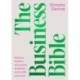 The Business Bible: How to Build a Successful Business - and a Life You Love