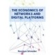 The Economics of Networks and Digital Platforms