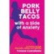 Pork Belly Tacos with a Side of Anxiety: My Journey Through Depression, Bulimia, and Addiction