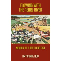 Flowing with the Pearl River: Memoir of a Red China Girl