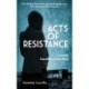 Acts of Resistance: A Novel