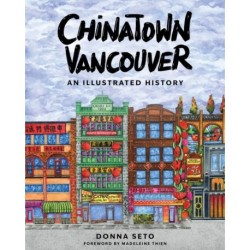 Chinatown Vancouver: An Illustrated History