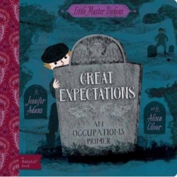 Great Expectations: A BabyLit Occupations Primer