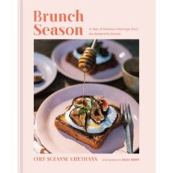 Brunch Season: A Year of Delicious Mornings from the Buttermilk Kitchen
