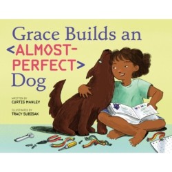 Grace Builds an Almost-Perfect Dog