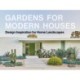 Gardens for Modern Houses: Design Inspiration for Home Landscapes