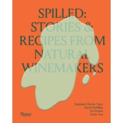 Spilled: Stories and Recipes from Natural Winemakers