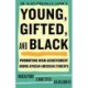 Young, Gifted, and Black: Promoting High Achievement among African-American Students