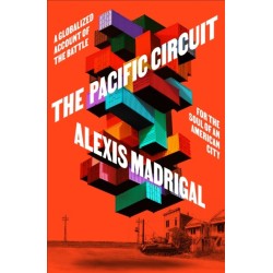 The Pacific Circuit: A Globalized Account of the Battle for the Soul of an American City