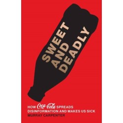 Sweet and Deadly: How Coca-Cola Spreads Disinformation and Makes Us Sick