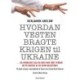 Hvordan Vesten bragte krigen til Ukraine: - … og hvorledes USA og NATO har ført verden ud på kanten af en atom-katastrofe