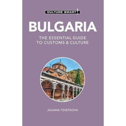 Culture Smart Bulgaria: The essential guide to customs & culture