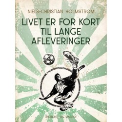 Livet er for kort til lange afleveringer