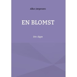 En blomst: Div. digte