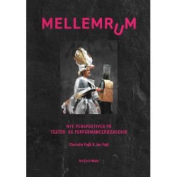Mellemrum: Nye perspektiver på teater- performancepædagogik