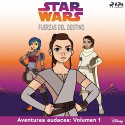 Star Wars - Fuerzas del destino - Aventuras audaces: Volumen 1