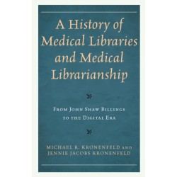 A History of Medical Libraries and Medical Librarianship: From John Shaw Billings to the Digital Era