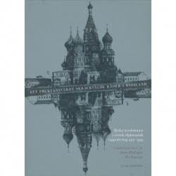 Ett fruktansvärdt skräckvälde råder i Ryssland : Ryska revolutionen i svensk diplomatisk rapportering 19171919