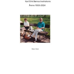 Karl Erik Børres livshistorie: Årene 1933-2024