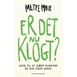 Er det nu klogt?: Mod til at gøre karriere på din egen måde