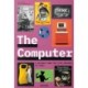 Computer, The:  A History from the 17th Century to Today