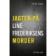 Jagten på Line Frederiksens morder