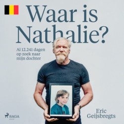 Waar is Nathalie? (Vlaams): Al 12.241 dagen op zoek naar mijn dochter