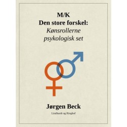 M/K - den store forskel: Kønsrollerne psykologisk set