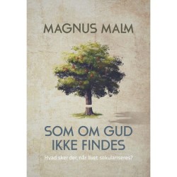 Som om Gud ikke findes: Hvad sker der, når livet sekulariseres?