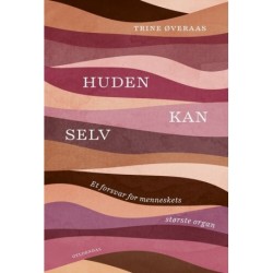 Huden kan selv: Et forsvar for menneskets største organ