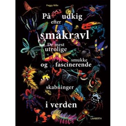 På udkig efter småkravl: De mest utrolige smukke og fascinerende skabninger i verden