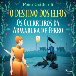 O Destino dos Elfos 1: Os Guerreiros da Armadura de Ferro