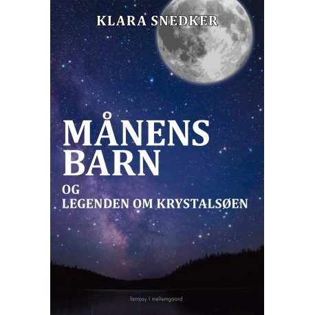 MÅNENS BARN OG LEGENDEN OM KRYSTALSØEN