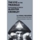 Eye in the Triangle: An Interpretation of Aleister Crowley
