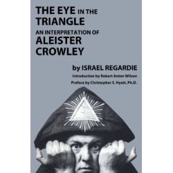 Eye in the Triangle: An Interpretation of Aleister Crowley
