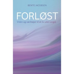 FORLØST: VIDEN OG VÆRKTØJER TIL ET LIV UDEN ANGST